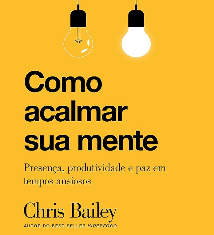 1pausa para leitura - Como acalmar sua mente de Chris Bailey